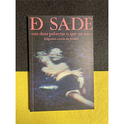 D. Sade - «Em duas palavras o que eu sou»