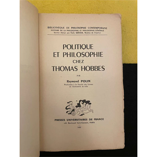 Raymond Polin - Politique et philosophie chez Thomas Hobbes