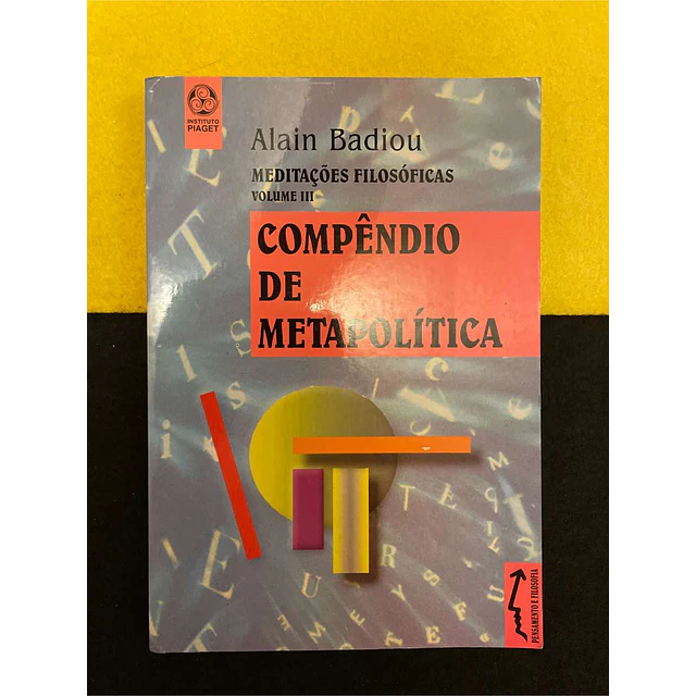 Alain Badiou - Meditações filosóficas: Compêndio de metapolítica. Volume III. Nº56
