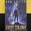 Ken Lozito - First colony: Genesis-nemesis-legacy. Books 1-3