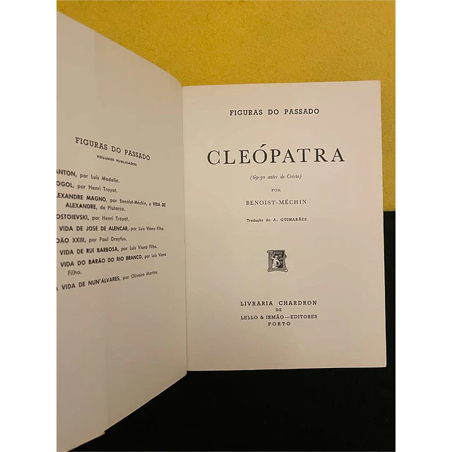 Benoist-Méchin - Figuras do passado: Cleópatra