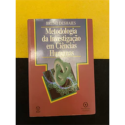 Bruno Deshaies - Metodologia da investigação em ciências humanas