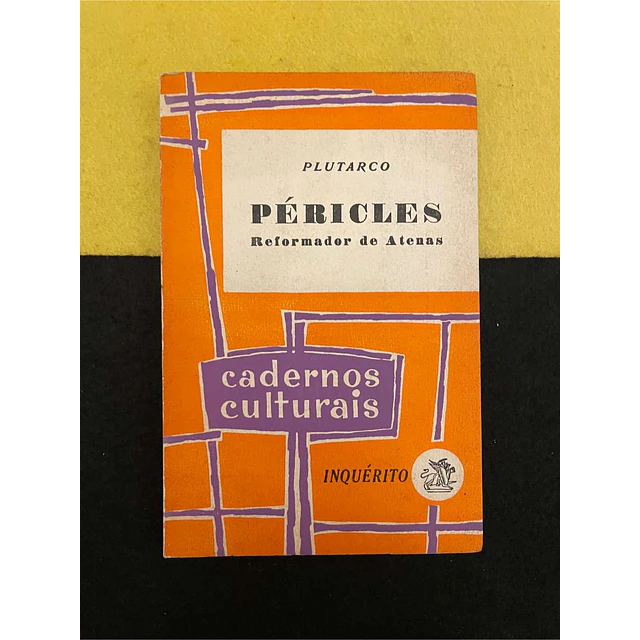 Plutarco - Péricles: Reformador de Atenas. Cadernos culturais nº 3
