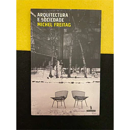 Michel Freitag - Arquitectura e sociedade