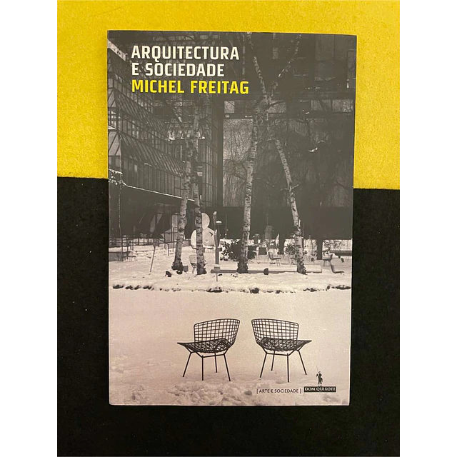 Michel Freitag - Arquitectura e sociedade
