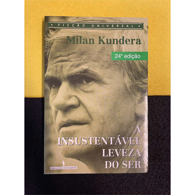 Milan Kundera - A insustentável leveza do ser. Volume 3