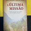José Manuel Barata-Feyo - A última missão: A história desconhecida do último herói do império português