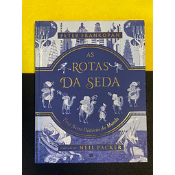 Peter Frankopan - As Rotas da Seda: Uma nova história do mundo