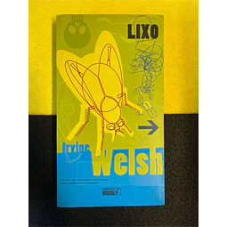 Irvine Welsh - Lixo