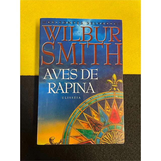 Wilbur Smith - Aves de rapina