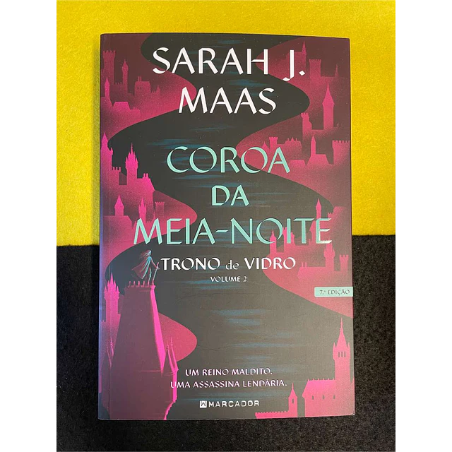 Sarah J. Maas - Trono de vidro: Coroa da meia-noite. Volume 2