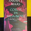 Sarah J. Maas - Trono de vidro: Coroa da meia-noite. Volume 2