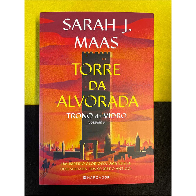 Sarah J. Maas - Trono de vidro: Torre da alvorada. Volume 6