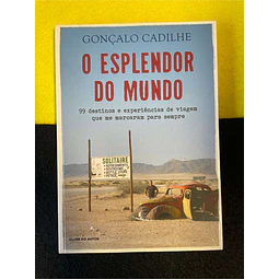 Gonçalo Cadilhe - O esplendor do mundo