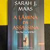 Sarah J. Maas - Trono de vidro: A lâmina da assassina