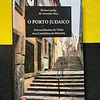 Elvira Cunha de Azevedo Mea - O Porto judaico: Encruzilhadas de vidas nos caminhos da história