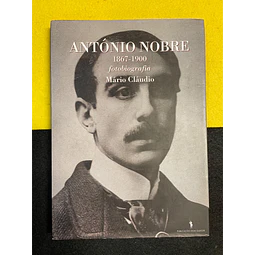 Mário Cláudio - António Nobre: Fotobiografia 1867-1900