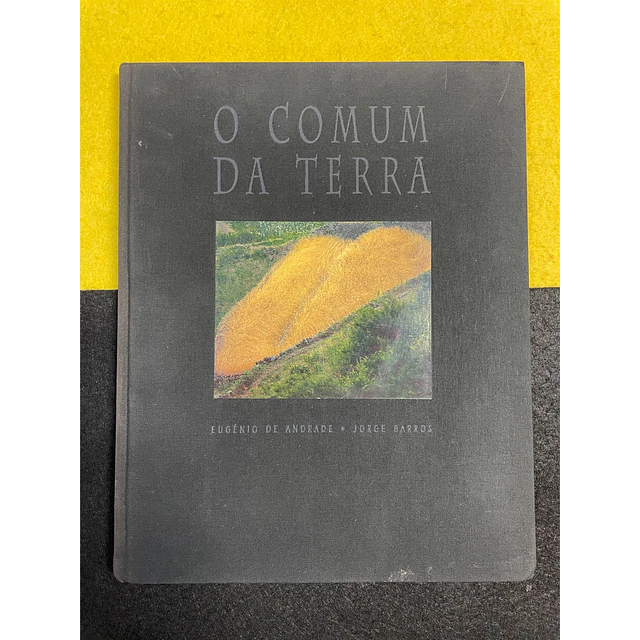 Eugénio de Andrade - O Comum da terra
