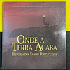 J. Teixeira de Aguilar - Onde a Terra Acaba: História dos faróis Portugueses