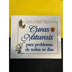 Selecções do Reader's Digest - Curas Naturais para problemas de todos os dias