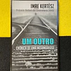 Imre Kertész - Um outro: Crónica de uma metamorfose