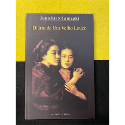 Junichiro Tanizaki - Diário de um velho louco