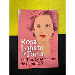Rosa Lobato de Faria - Os três casamentos de Camilla S.