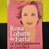 Rosa Lobato de Faria - Os três casamentos de Camilla S.