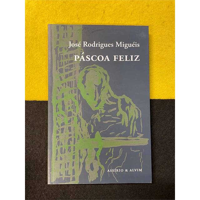 José Rodrigues Miguéis - Páscoa feliz