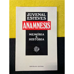 Juvenal Esteves - Anamnesis: Memória e história