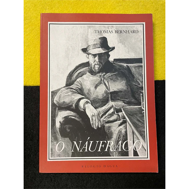 Thomas Bernhard - O náufrago