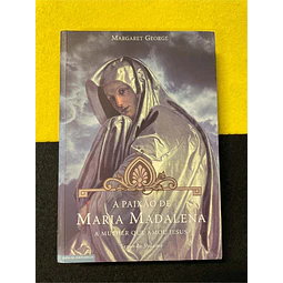 Margaret George - A paixão de Maria Madalena: A mulher que amou Jesus. Volume 2