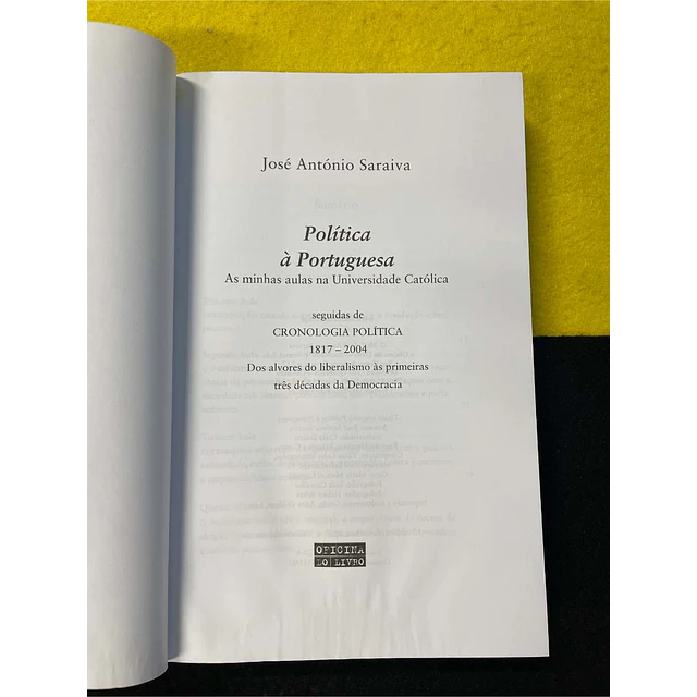 José António Saraiva - Política à portuguesa: Ideias, pessoas e factos