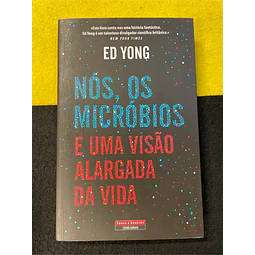 Ed Yong - Nós os micróbios e uma visão alargada da vida