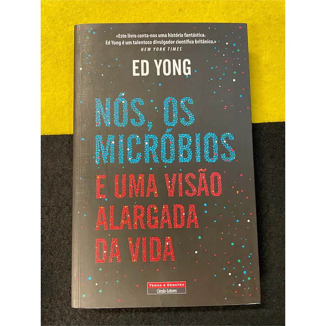 Ed Yong - Nós os micróbios e uma visão alargada da vida