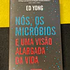 Ed Yong - Nós os micróbios e uma visão alargada da vida