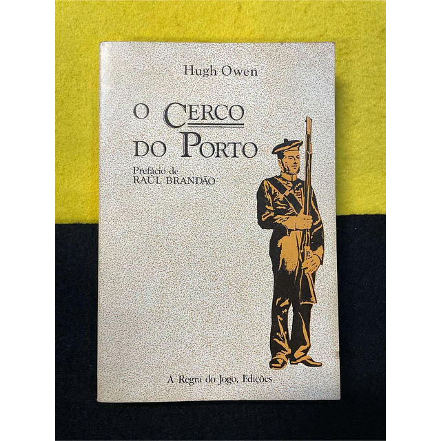 Hugh Owen - O cerco do Porto 
