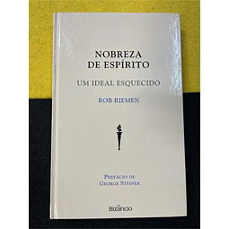 Rob Riemen - Nobreza de espírito: Um ideal esquecido