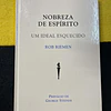 Rob Riemen - Nobreza de espírito: Um ideal esquecido