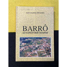 Jaime Caldeira Fernandes - Barrô ao longo dos tempos