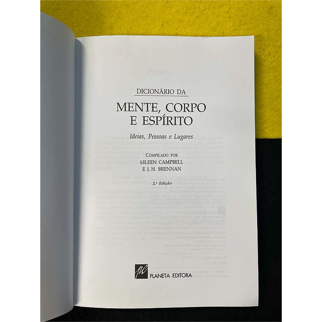 Eileen Campbell, JH Brennan - Dicionário da mente, corpo e espírito: Ideias, pessoas e lugares