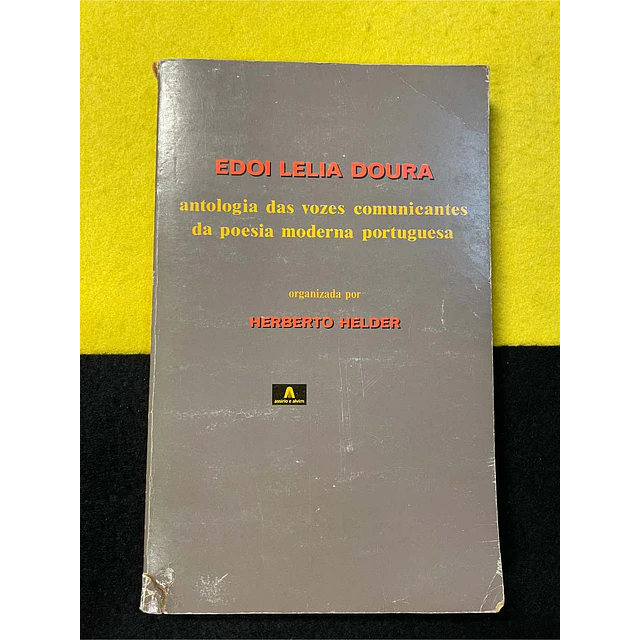 Herberto Helder - Edoi Lelia Doura