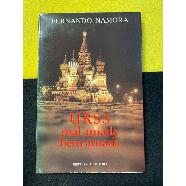 Fernando Namora - URSS mal amada bem amada