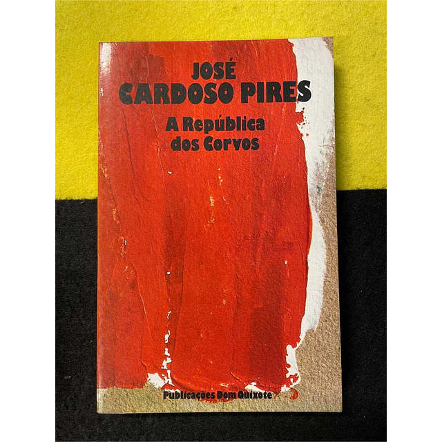José Cardoso Pires - A república dos corvos