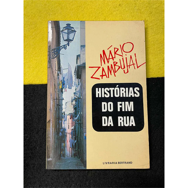 Mário Zambujal - Histórias do fim da rua