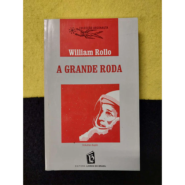 William Rollo - A grande roda. 553. LIVRO DE BOLSO