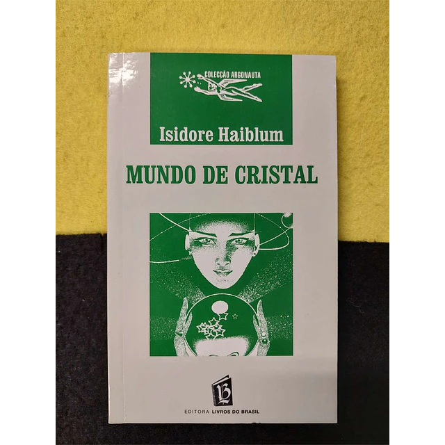 Isidore Haiblum - Mundo de cristal. Nº 562. LIVRO DE BOLSO