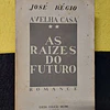 José Régio - A velha casa: As raízes do futuro. Volume 2