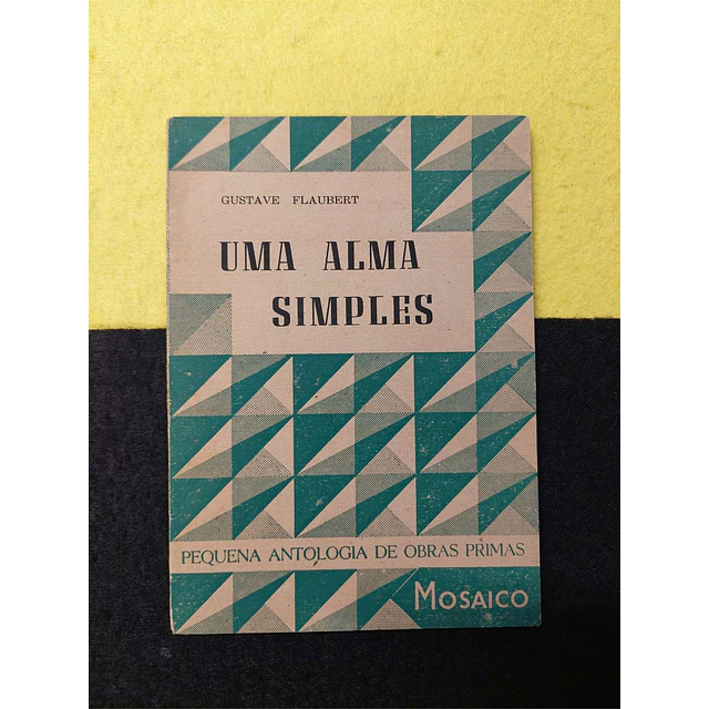 Gustave Flaubert - Uma alma simples. Nº 12. LIVRO DE BOLSO