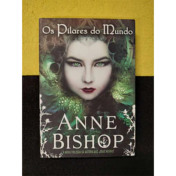 Anne Bishop - Os pílares do mundo